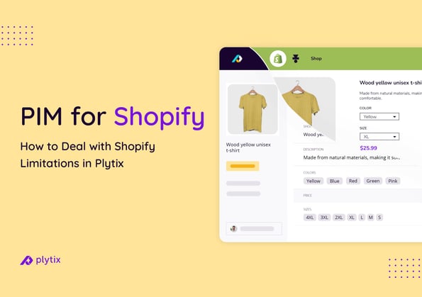 PIM for shopify: How to Overcome Shopify Limitations.