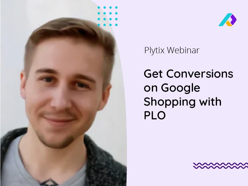 Get More Conversions on Google Shopping with Product Listing Optimization - Plytix