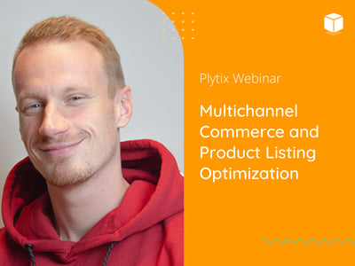 Intro to Multichannel Commerce and Product Listing Optimization - Plytix