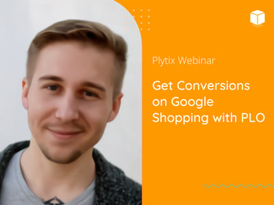 Get More Conversions on Google Shopping with Product Listing Optimization - Plytix