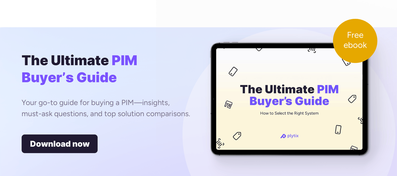 Download our free ebook, the Ultime PIM Buyer's Guide!