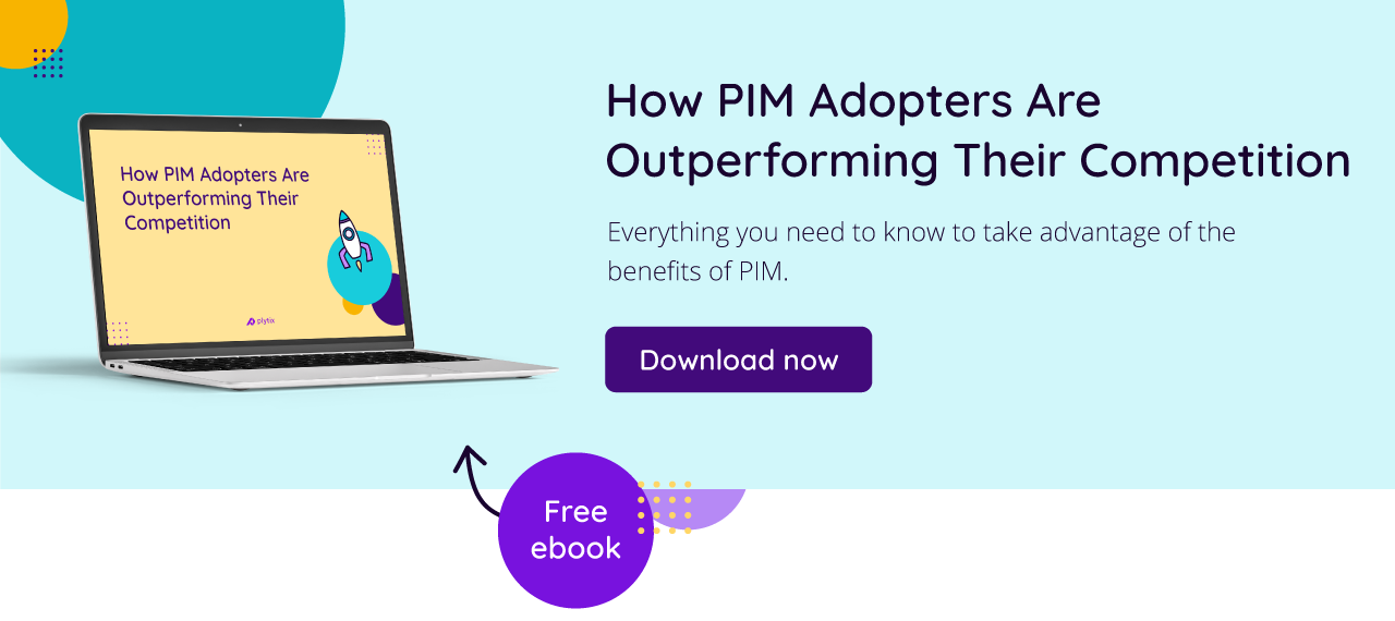 Get your FREE ebook on how PIM adopters are outperforming their competitors