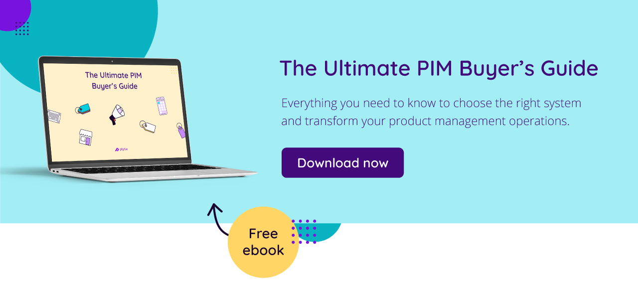 Download a FREE guide to choosing the ultimate PIM solution for you!