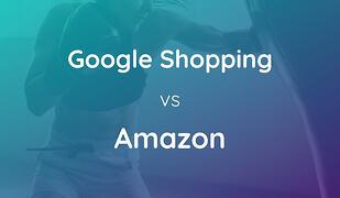 Google Shopping vs Amazon: was ist die bessere Wahl?
