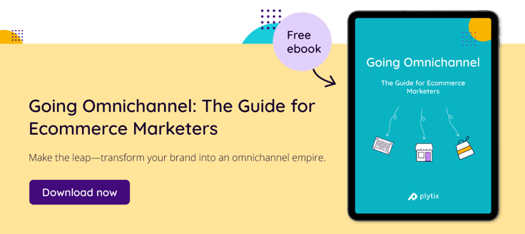 Going omnichannel: The guide for Ecommerce Marketers