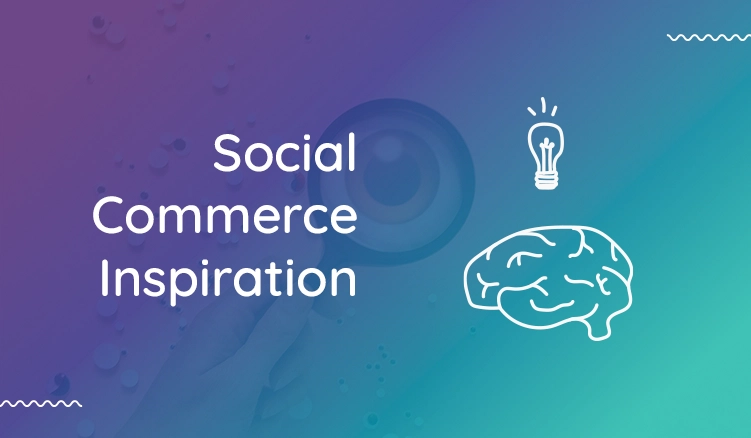 How Social Commerce is Helping Brands Maximize Online Sales