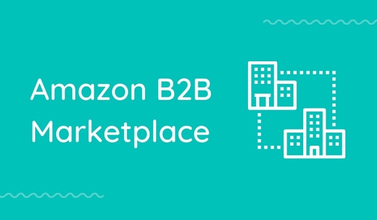 Amazon B2B Marketplace: A $1 Trillion Hidden Opportunity?