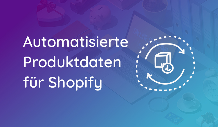 Automatisiere Deinen Content Für Shopify In 5 Schritten Mit Einem PIM