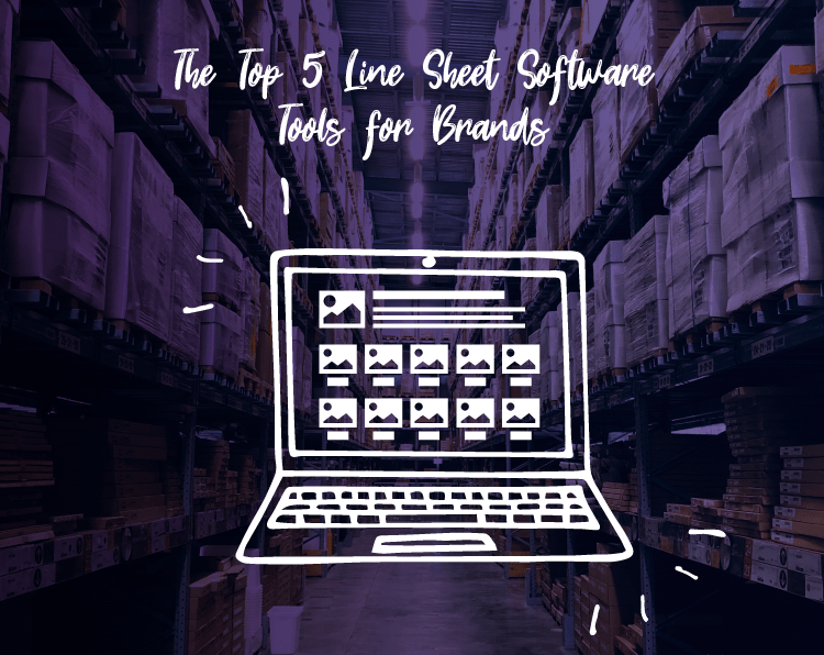 The Top 5 Line Sheet Software Tools for Brands