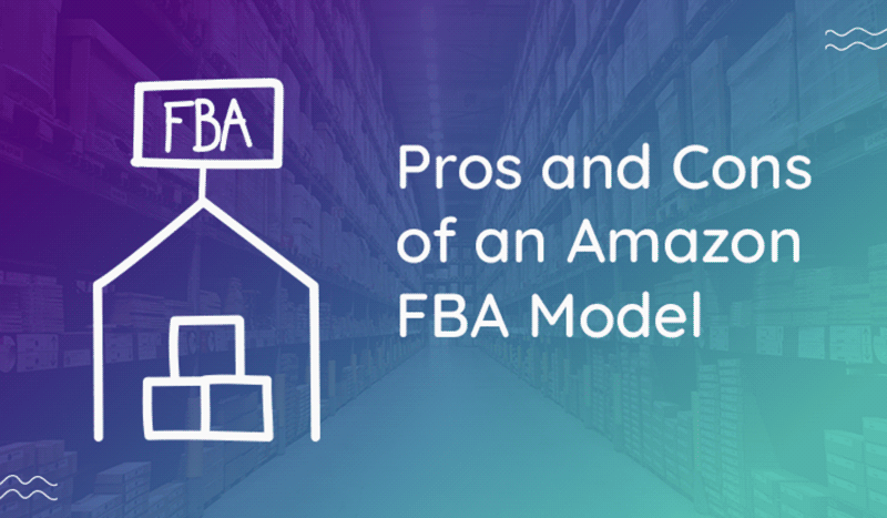 The Pros and Cons of an Amazon FBA Model For Small Businesses