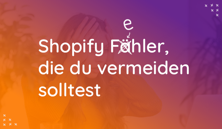 Fehler, Die Du In Shopify Vermeiden Solltest