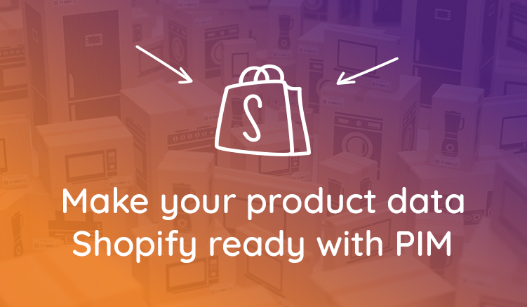Want to Take Your Product Data to Shopify? Here’s What You Need to Do